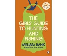 KNYGA Melissa Bank Girls' Guide to Hunting and Fishing