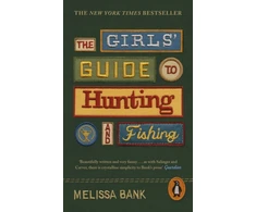 KNYGA Melissa Bank Girls' Guide to Hunting and Fishing
