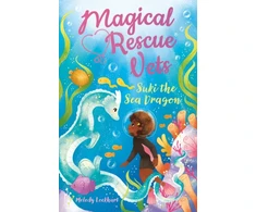 KNYGA Melody Lockhart Magical Rescue Vets: Suki the Sea Dragon