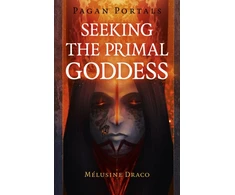 KNYGA Melusine Draco Pagan Portals - Seeking the Primal Goddess