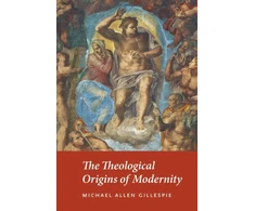 KNYGA Michael Allen Gillespie The Theological Origins of Modernity