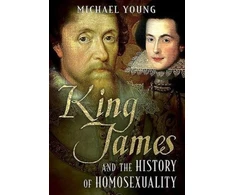 KNYGA Michael B Young King James and the History of Homosexuality