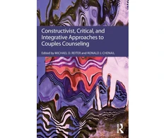 KNYGA Michael D Reiter Constructivist, Critical, And Integrative Approaches To Couples Counseling