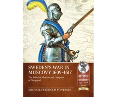 KNYGA Michael Fredholm von Essen Sweden’s War in Muscovy 1609-1617