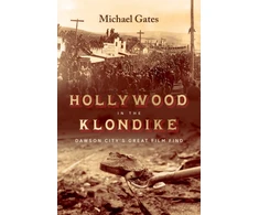 KNYGA Michael Gates Hollywood in the Klondike
