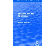 KNYGA Michael Hollington Dickens and the Grotesque (Routledge Revivals)