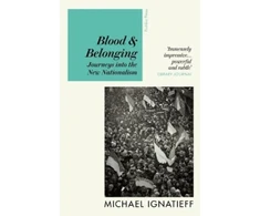 KNYGA Michael Ignatieff Blood &amp; Belonging