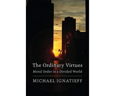 KNYGA Michael Ignatieff Ordinary Virtues