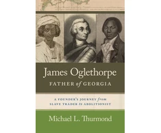 KNYGA Michael L Thurmond James Oglethorpe, Father of Georgia