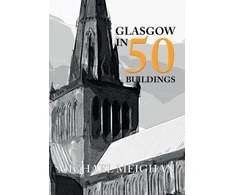 KNYGA Michael Meighan Glasgow in 50 Buildings
