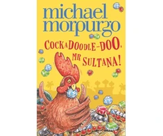 KNYGA Michael Morpurgo Cockadoodle-Doo, Mr Sultana!