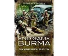 KNYGA Michael Pearson End Game Burma 1945