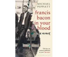 KNYGA Michael Peppiatt Francis Bacon in Your Blood