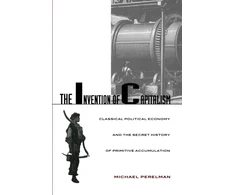 KNYGA Michael Perelman Invention of Capitalism