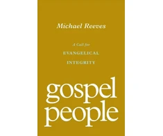KNYGA Michael Reeves Gospel People