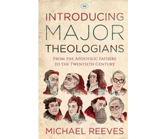 KNYGA Michael Reeves Introducing Major Theologians