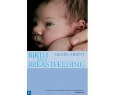 KNYGA Michel Odent Birth and Breastfeeding