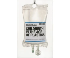KNYGA Michel Odent Childbirth in the Age of Plastics