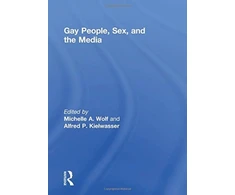 KNYGA Michelle A Wolf Gay People, Sex, and the Media