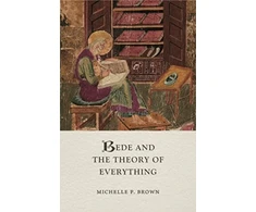 KNYGA Michelle P Brown Bede and the Theory of Everything