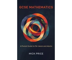 KNYGA Mick Price GCSE Mathematics - A Pocket Guide for Re-takers and Adults