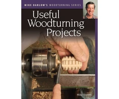 KNYGA Mike Darlow's Woodturning Series: Useful Woodturning Projects