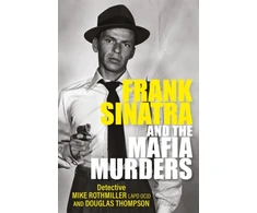 KNYGA Mike Mike Rothmiller Frank Sinatra and the Mafia Murders