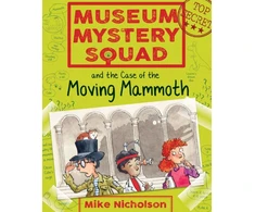 KNYGA Mike Nicholson Museum Mystery Squad and the Case of the Moving Mammoth