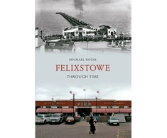 KNYGA Mike Rouse Felixstowe Through Time