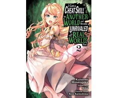 KNYGA Miku I Got a Cheat Skill in Another World and Became Unrivaled in the Real World, Too, Vol. 2 (manga)