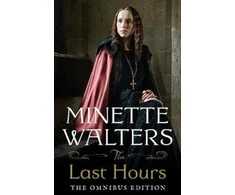 KNYGA Minette Walters The Last Hours: The Complete Omnibus Edition