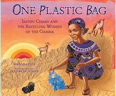 KNYGA Miranda Paul One Plastic Bag, Isatou Ceesay and the Recycling Women of the Gambia