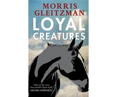 KNYGA Morris Gleitzman Loyal Creatures