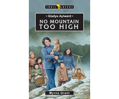 KNYGA Myrna Grant Gladys Aylward: No Mountain Too High