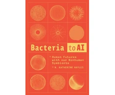 KNYGA N Katherine Hayles Bacteria to AI