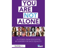 KNYGA Naht You Are Not Alone: 14 Stories from Education by Leaders for Race Equality