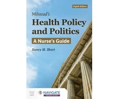 KNYGA Nancy M Short Milstead's Health Policy and Politics: a Nurse's Guide