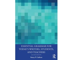 KNYGA Nancy M Sullivan Essential Grammar for Today's Writers, Students, and Teachers