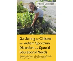 KNYGA Natasha Etherington Gardening for Children with Autism Spectrum Disorders and Special Educational Needs