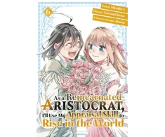 KNYGA Natsumi Inoue As a Reincarnated Aristocrat, I'll Use My Appraisal Skill to Rise in the World 6(manga)