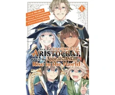 KNYGA Natsumi Inoue As a Reincarnated Aristocrat, I'll Use My Appraisal Skill to Rise in the World 4 (manga)