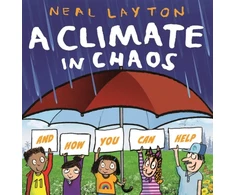 KNYGA Neal Layton Eco Explorers: A Climate in Chaos: and how you can help