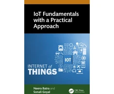 KNYGA Neera Batra IoT Fundamentals with a Practical Approach