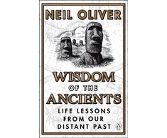 KNYGA Neil Oliver Wisdom of the Ancients, Life lessons from our distant past
