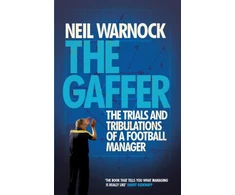 KNYGA Neil Warnock Gaffer: The Trials and Tribulations of a Football Manager