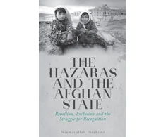 KNYGA Niamatullah Ibrahimi Hazaras and the Afghan State
