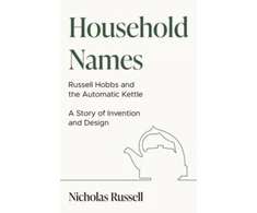 KNYGA Nicholas Russell Household Names: Russell Hobbs and the Automatic Virdulys - A Story of Innovation and Design