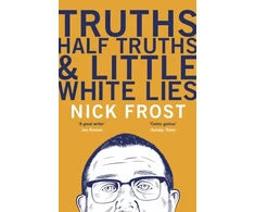 KNYGA Nick Frost Truths, Half Truths and Little Baltas Lies