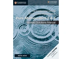 KNYGA Nick Hamshaw Cambridge International AS &amp; A Level Mathematics Pure Mathematics 2 &amp; 3 Worked Solutions Manual with Digital Access