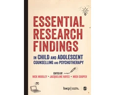 KNYGA Nick Midgley Essential Research Findings in Child and Adolescent Counselling and Psychotherapy